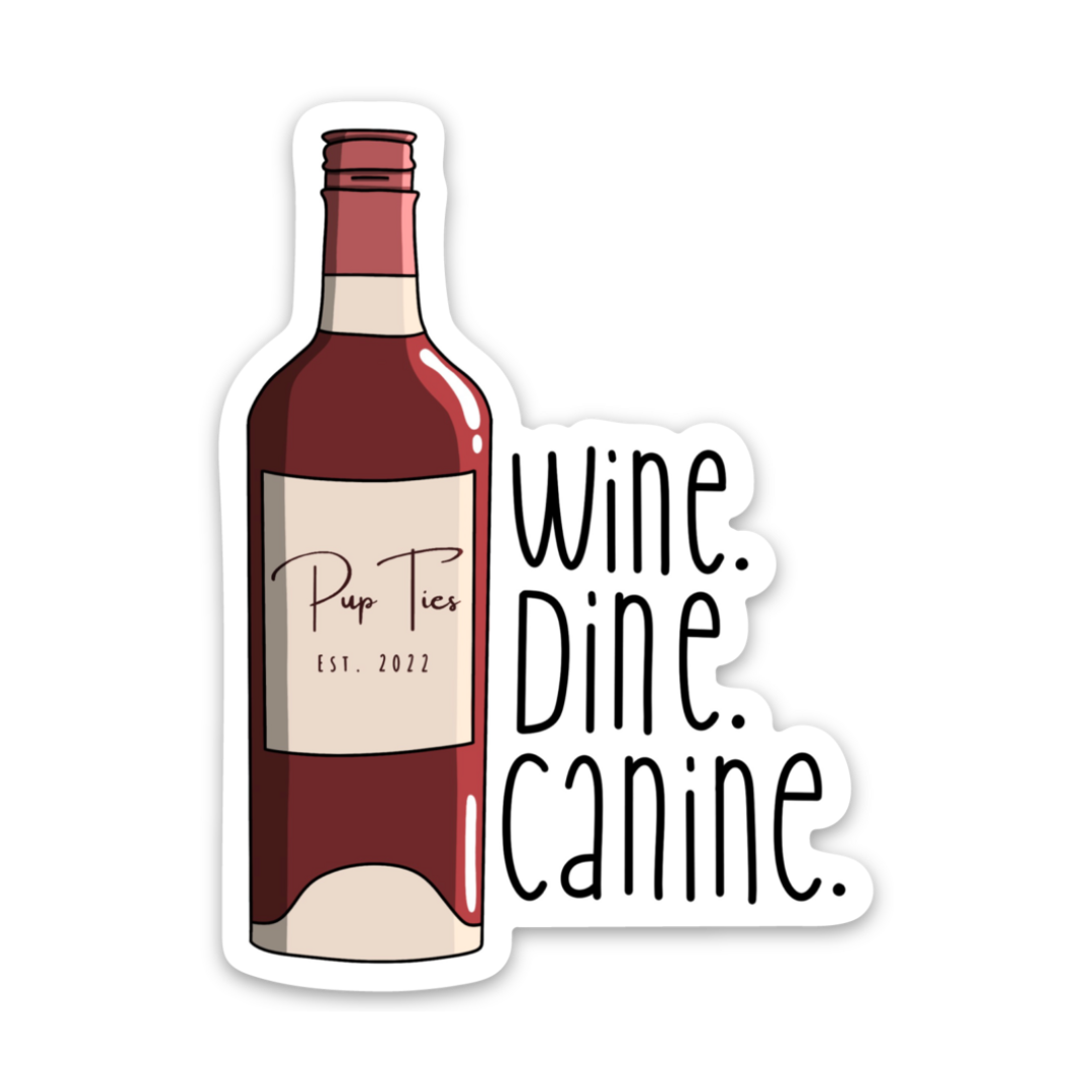 Wine. Dine. Canine. Sticker