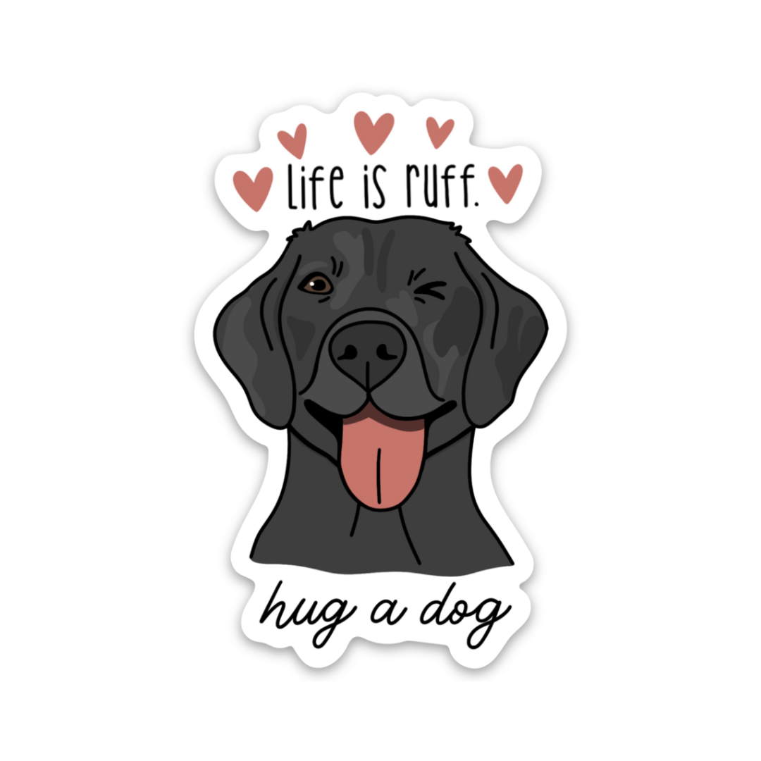 Life Is Ruff Sticker