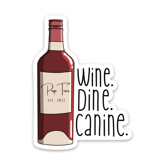 Wine. Dine. Canine. Sticker